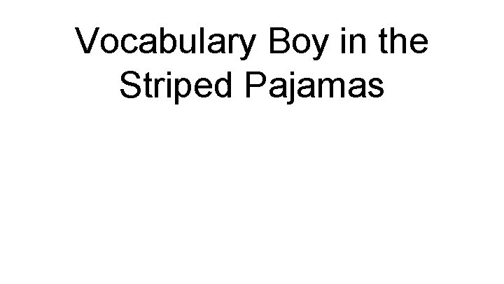 Vocabulary Boy in the Striped Pajamas 