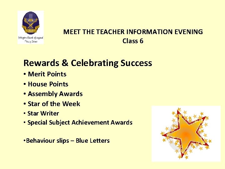 MEET THE TEACHER INFORMATION EVENING Class 6 Rewards & Celebrating Success • Merit Points