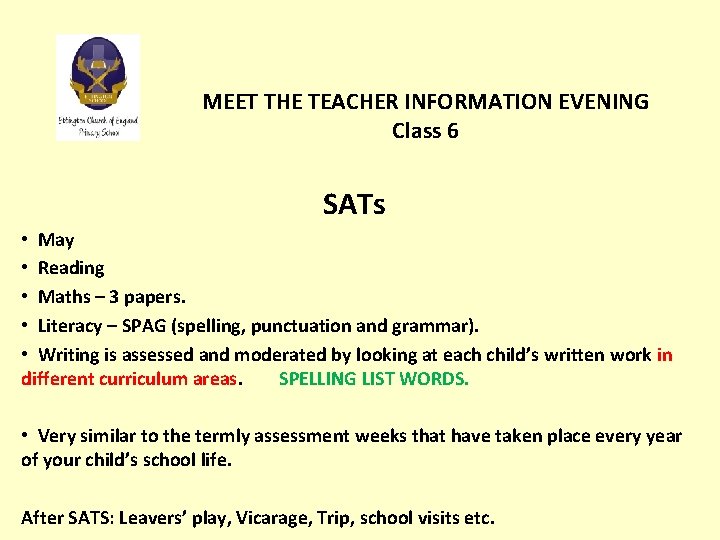 MEET THE TEACHER INFORMATION EVENING Class 6 SATs • May • Reading • Maths