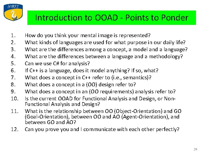 Introduction to OOAD - Points to Ponder 1. 2. 3. 4. 5. 6. 7.