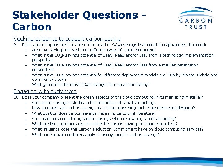 Stakeholder Questions Carbon Seeking evidence to support carbon saving 9. Does your company have