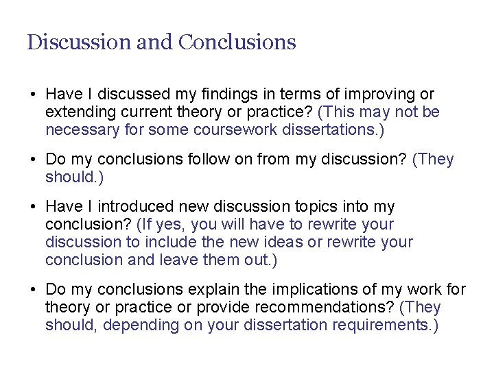 Discussion and Conclusions • Have I discussed my findings in terms of improving or
