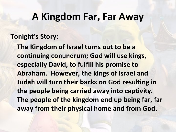 A Kingdom Far, Far Away Tonight’s Story: The Kingdom of Israel turns out to