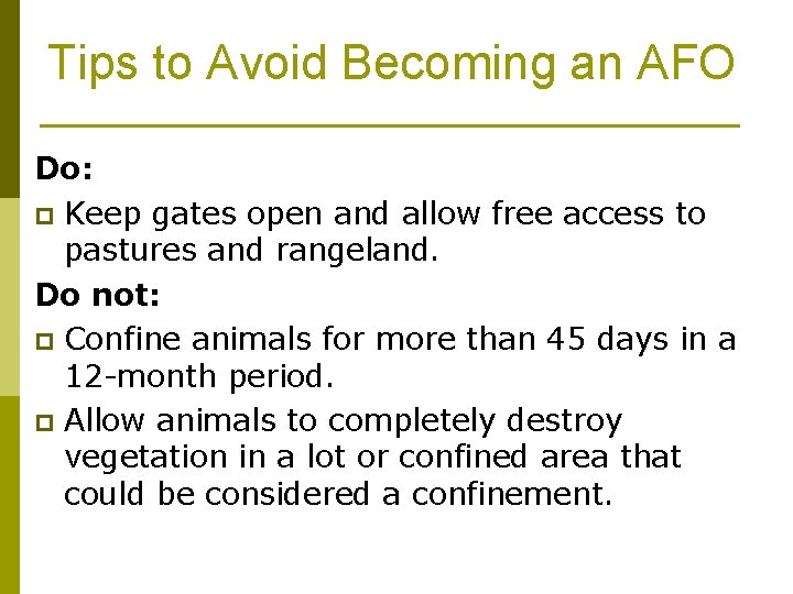 Tips to Avoid Becoming an AFO Do: p Keep gates open and allow free