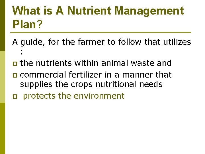 What is A Nutrient Management Plan? A guide, for the farmer to follow that