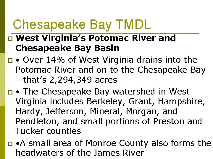 Chesapeake Bay TMDL West Virginia’s Potomac River and Chesapeake Bay Basin p • Over