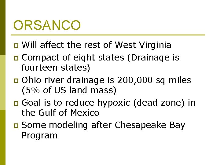 ORSANCO Will affect the rest of West Virginia p Compact of eight states (Drainage