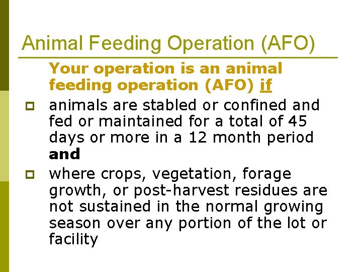 Animal Feeding Operation (AFO) p p Your operation is an animal feeding operation (AFO)