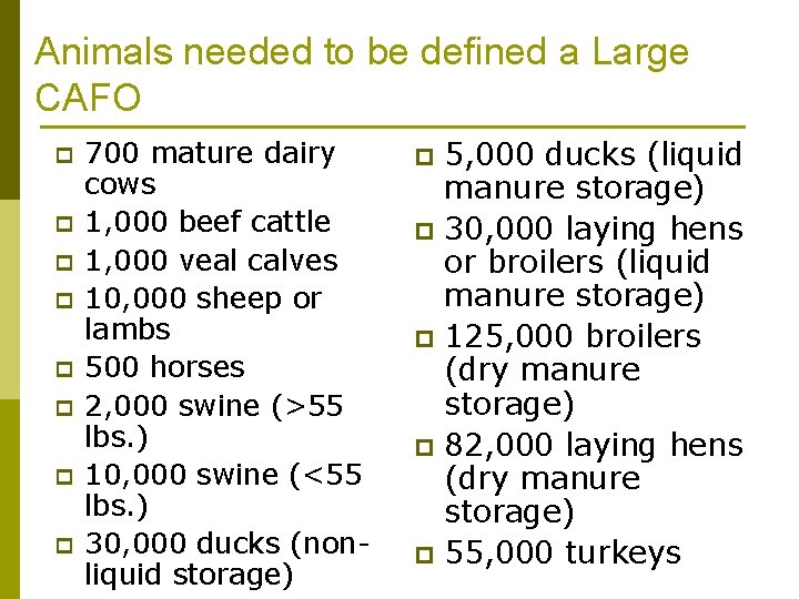 Animals needed to be defined a Large CAFO p p p p 700 mature