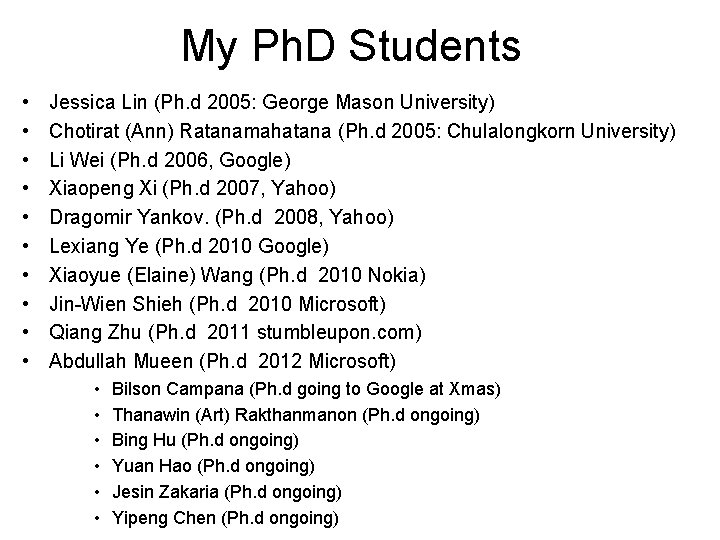 My Ph. D Students • • • Jessica Lin (Ph. d 2005: George Mason