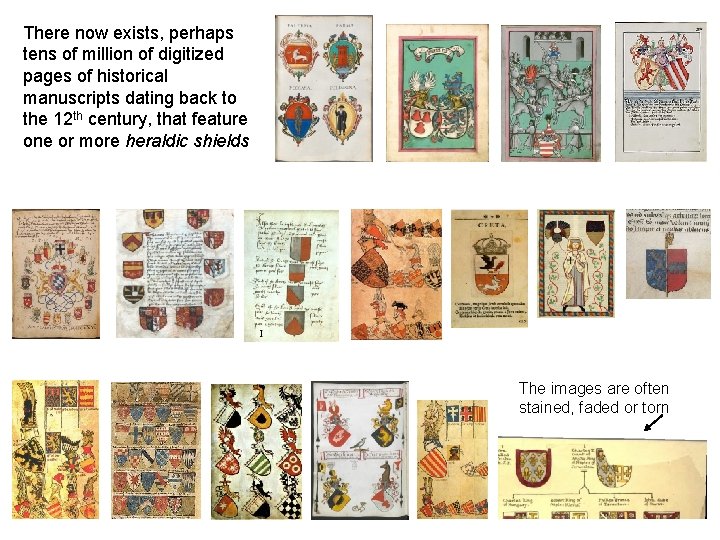 There now exists, perhaps tens of million of digitized pages of historical manuscripts dating