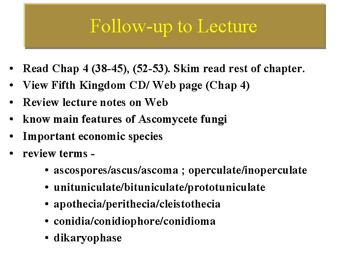 Follow-up to Lecture • • • Read Chap 4 (38 -45), (52 -53). Skim