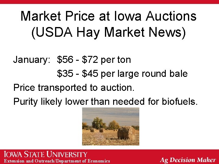 Market Price at Iowa Auctions (USDA Hay Market News) January: $56 - $72 per