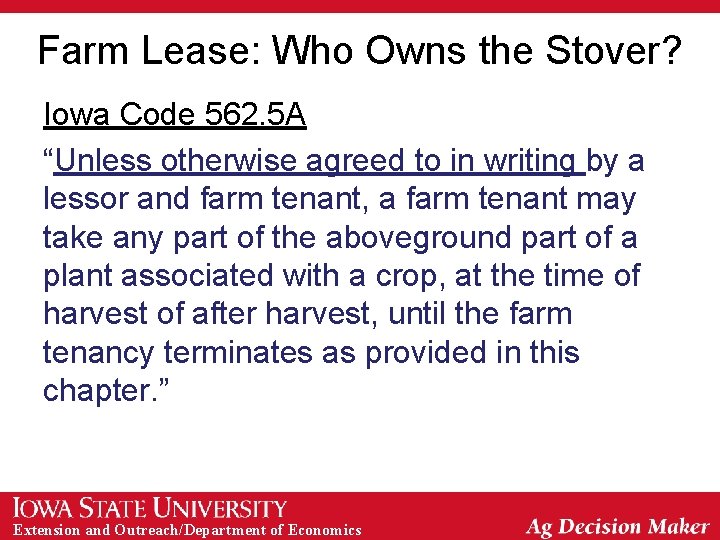 Farm Lease: Who Owns the Stover? Iowa Code 562. 5 A “Unless otherwise agreed