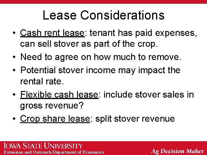 Lease Considerations • Cash rent lease: tenant has paid expenses, can sell stover as