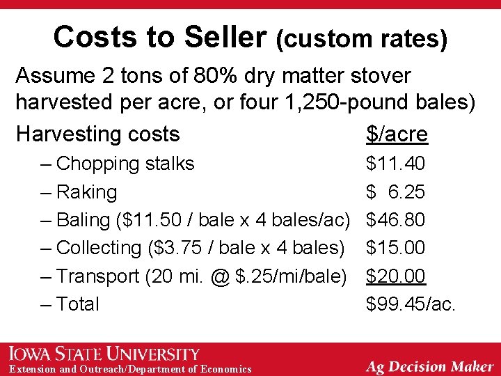 Costs to Seller (custom rates) Assume 2 tons of 80% dry matter stover harvested