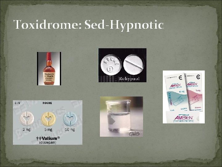 Toxidrome: Sed-Hypnotic 