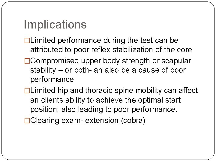 Implications �Limited performance during the test can be attributed to poor reflex stabilization of