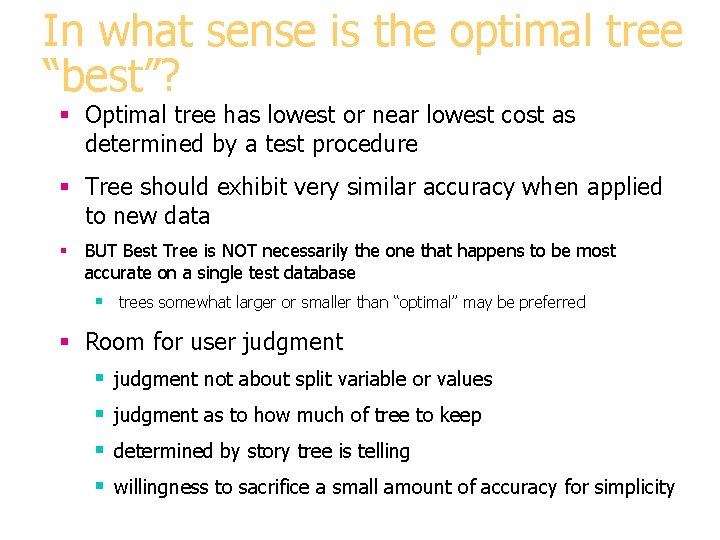 In what sense is the optimal tree “best”? § Optimal tree has lowest or In what sense is the optimal tree “best”? § Optimal tree has lowest or