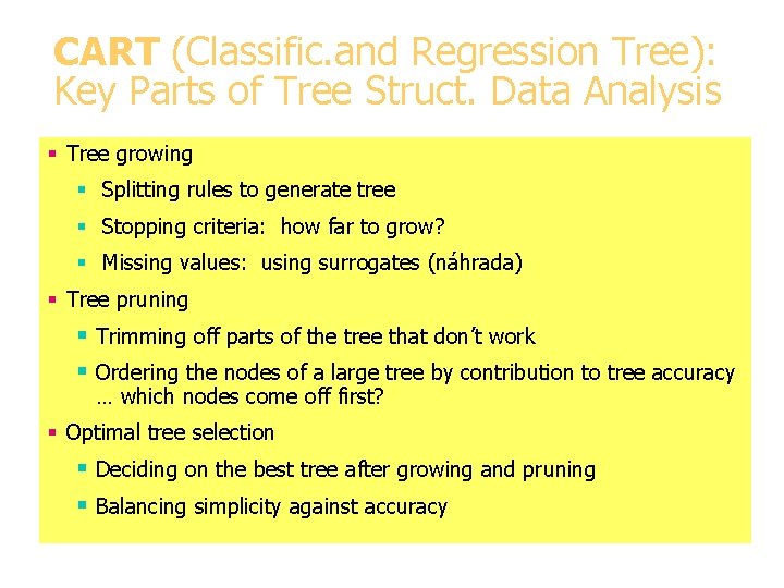 CART (Classific. and Regression Tree): Key Parts of Tree Struct. Data Analysis § Tree CART (Classific. and Regression Tree): Key Parts of Tree Struct. Data Analysis § Tree
