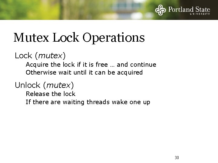 Mutex Lock Operations Lock (mutex) Acquire the lock if it is free … and