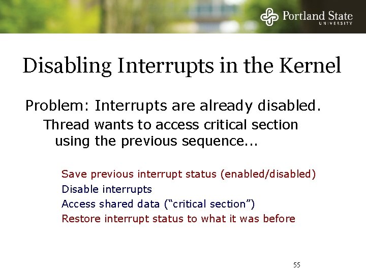Disabling Interrupts in the Kernel Problem: Interrupts are already disabled. Thread wants to access