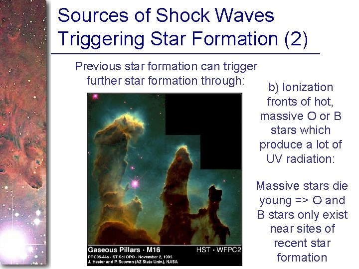 Sources of Shock Waves Triggering Star Formation (2) Previous star formation can trigger further