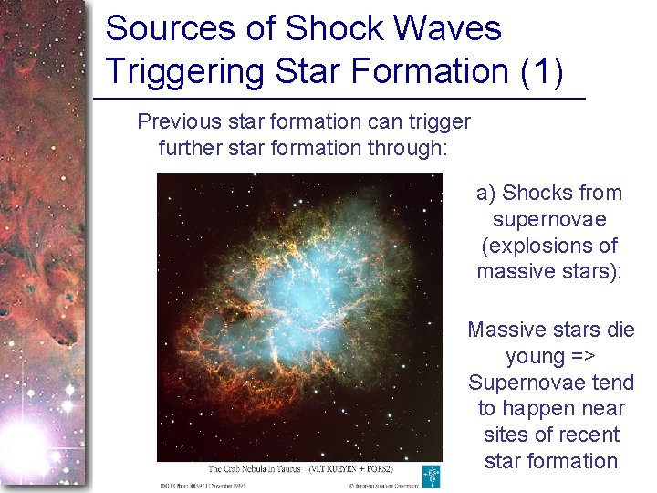 Sources of Shock Waves Triggering Star Formation (1) Previous star formation can trigger further