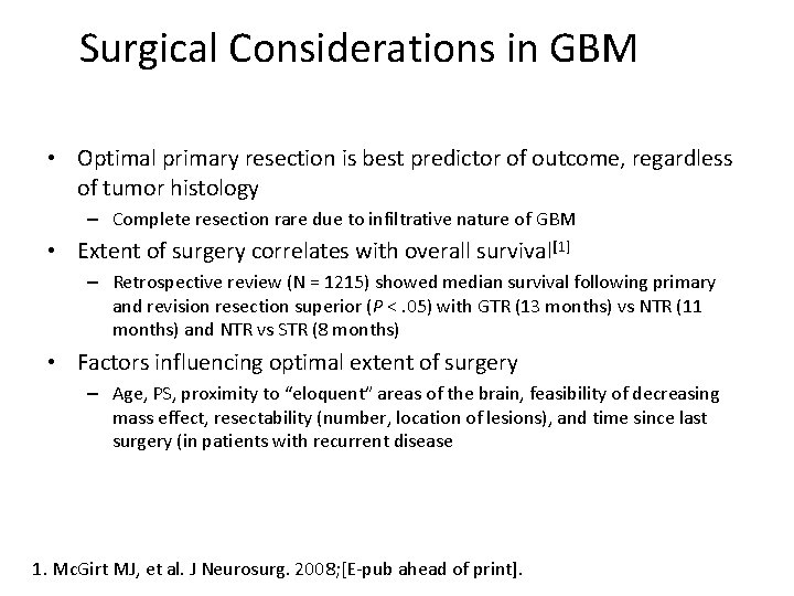 Surgical Considerations in GBM • Optimal primary resection is best predictor of outcome, regardless