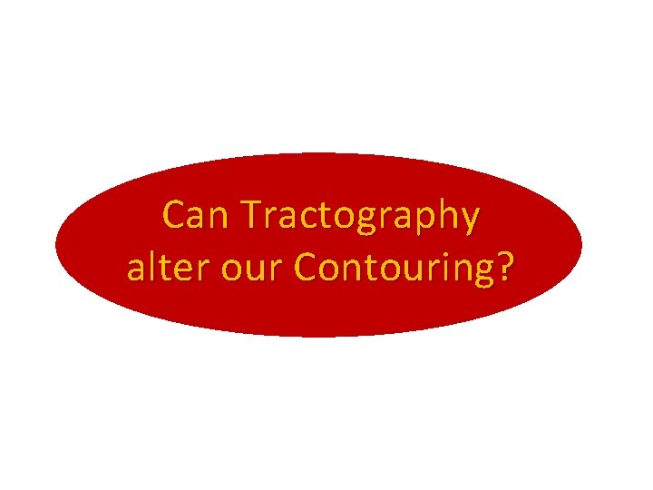 Can Tractography alter our Contouring? 