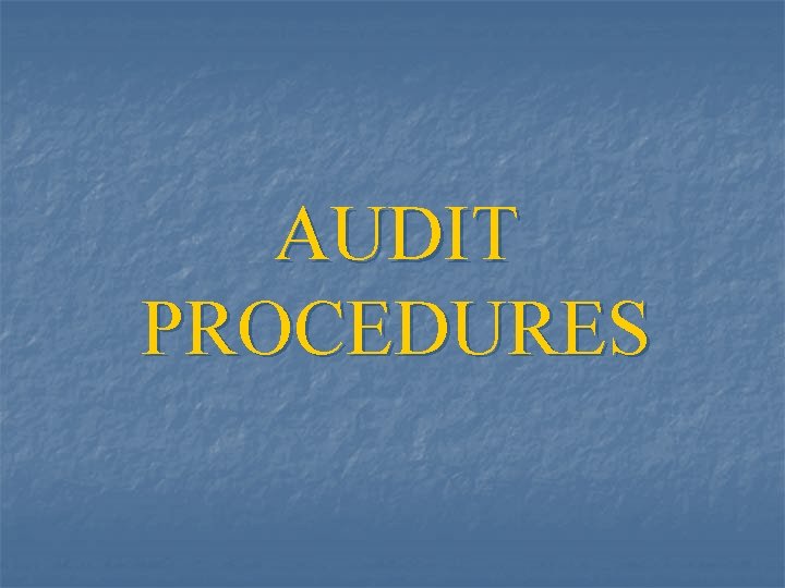 AUDIT PROCEDURES 