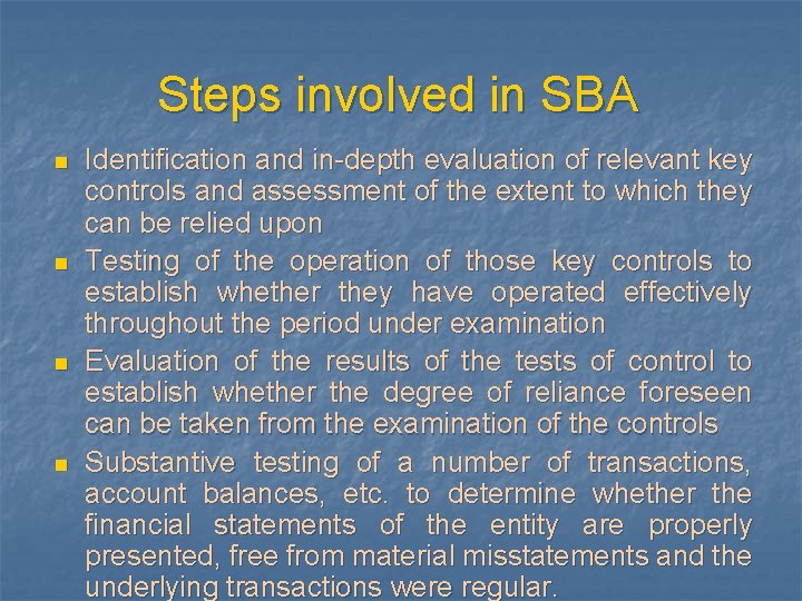 Steps involved in SBA n n Identification and in-depth evaluation of relevant key controls