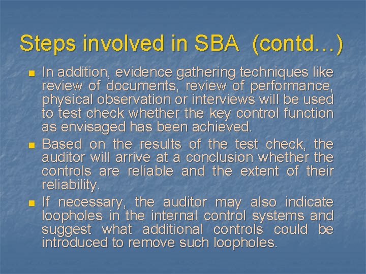 Steps involved in SBA (contd…) n n n In addition, evidence gathering techniques like