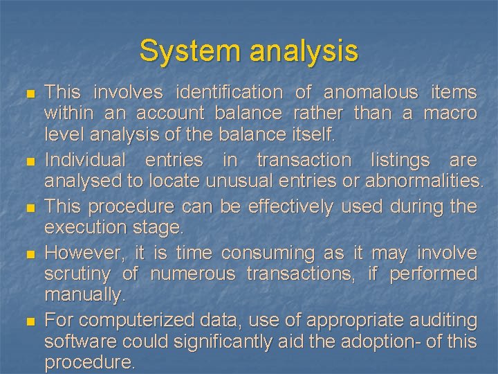 System analysis n n n This involves identification of anomalous items within an account