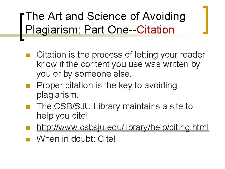 The Art and Science of Avoiding Plagiarism: Part One--Citation n n Citation is the