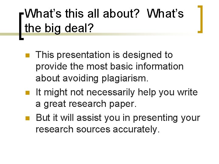 What’s this all about? What’s the big deal? n n n This presentation is