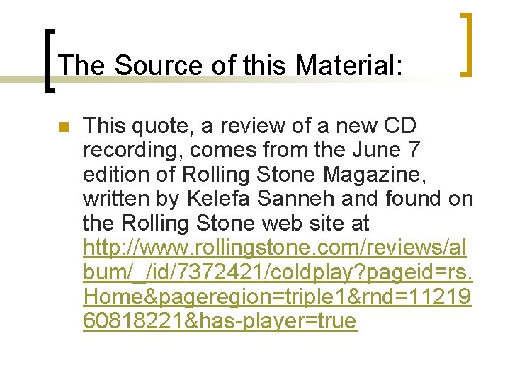 The Source of this Material: n This quote, a review of a new CD