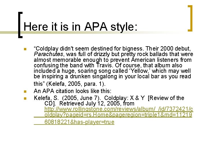 Here it is in APA style: n n n “Coldplay didn't seem destined for