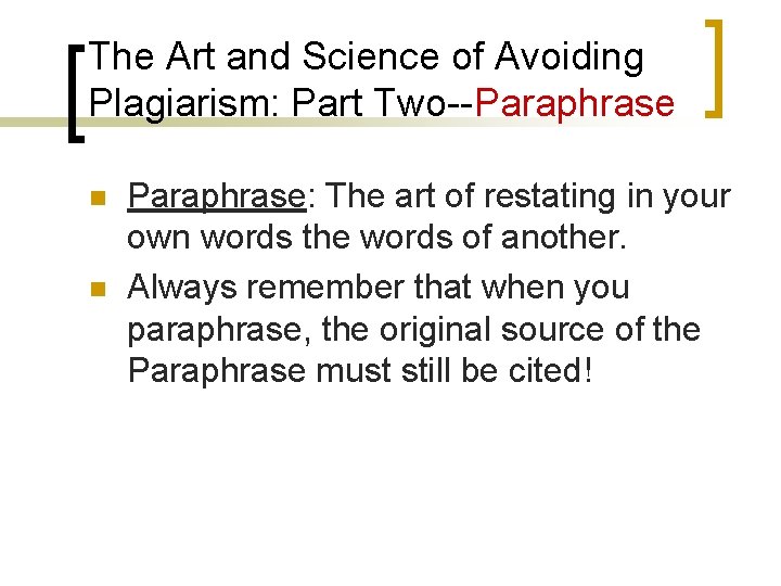 The Art and Science of Avoiding Plagiarism: Part Two--Paraphrase n n Paraphrase: The art