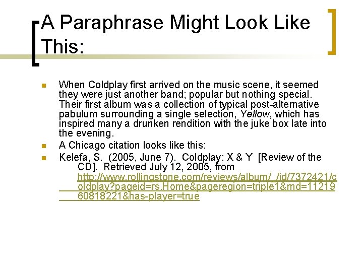 A Paraphrase Might Look Like This: n n n When Coldplay first arrived on