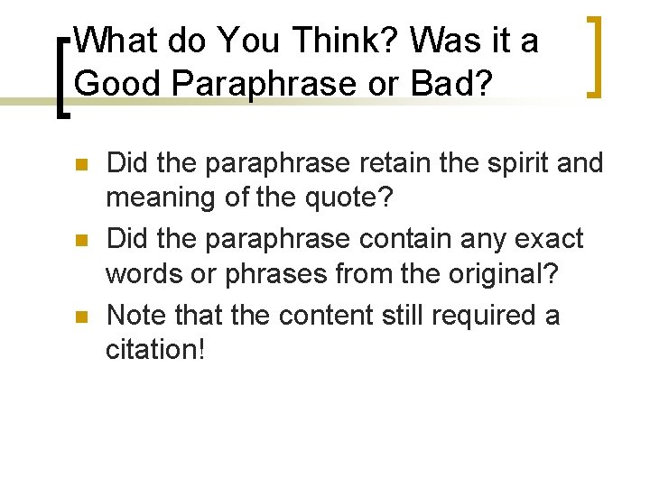 What do You Think? Was it a Good Paraphrase or Bad? n n n