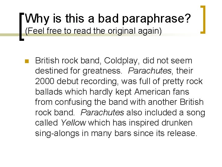 Why is this a bad paraphrase? (Feel free to read the original again) n