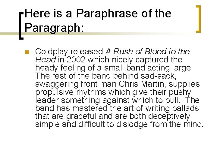 Here is a Paraphrase of the Paragraph: n Coldplay released A Rush of Blood
