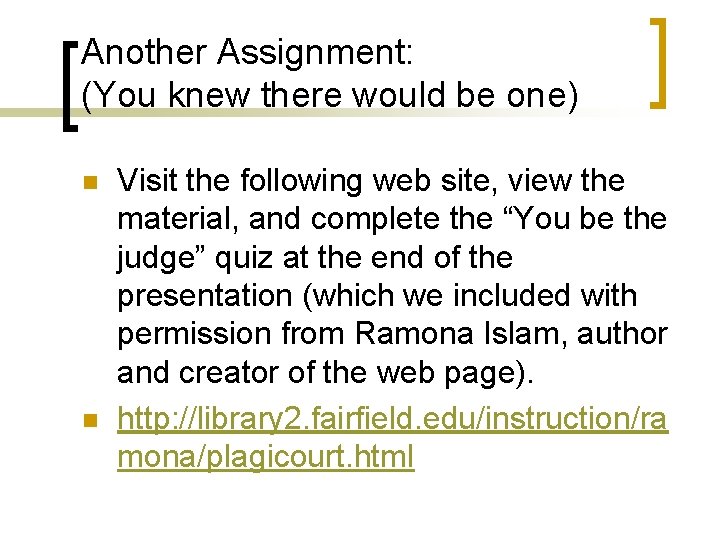 Another Assignment: (You knew there would be one) n n Visit the following web