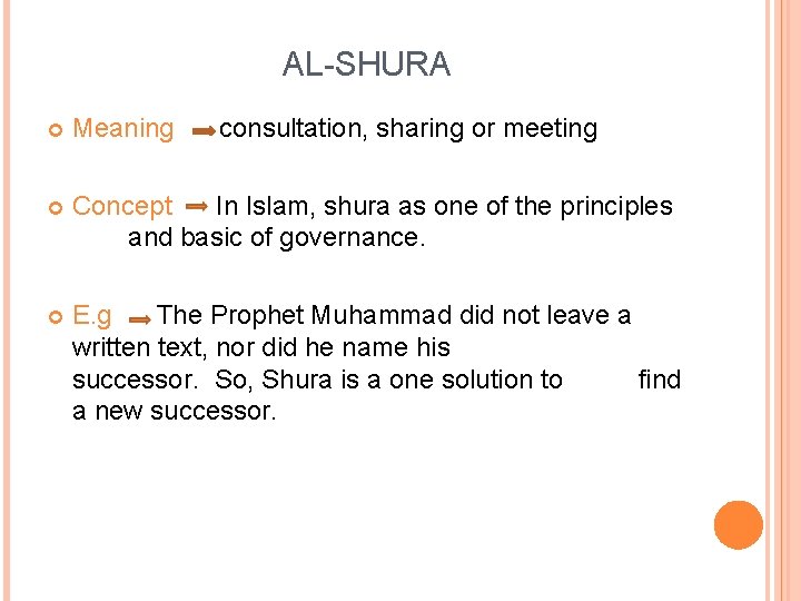 AL-SHURA Meaning consultation, sharing or meeting Concept In Islam, shura as one of the