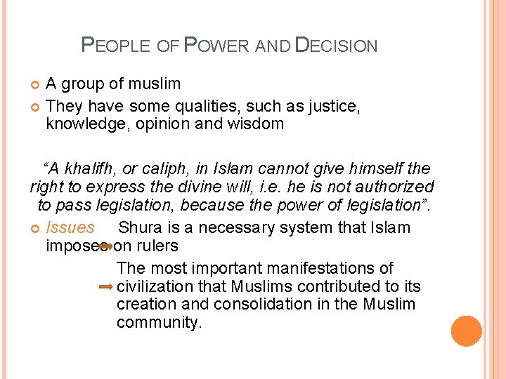 PEOPLE OF POWER AND DECISION A group of muslim They have some qualities, such