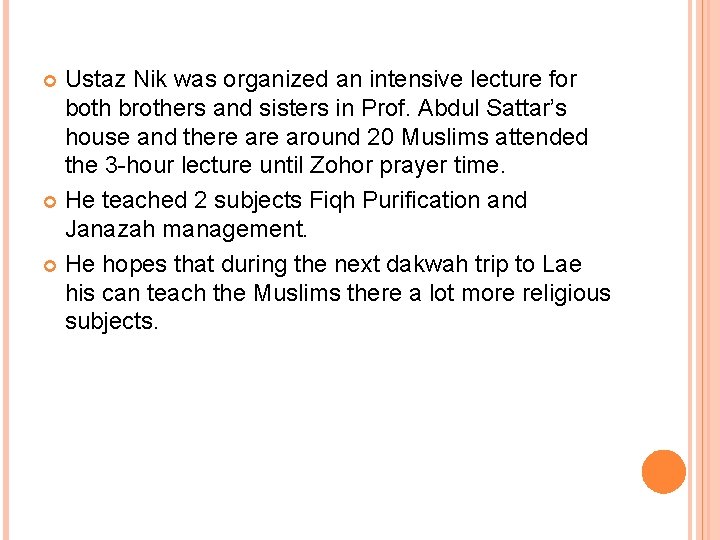 Ustaz Nik was organized an intensive lecture for both brothers and sisters in Prof.