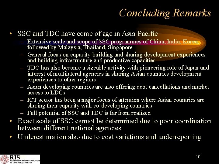 Concluding Remarks • SSC and TDC have come of age in Asia-Pacific – Extensive