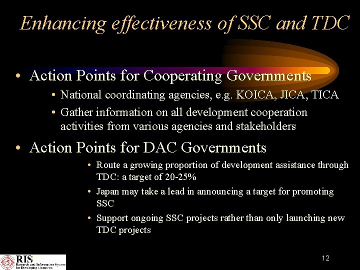 Enhancing effectiveness of SSC and TDC • Action Points for Cooperating Governments • National