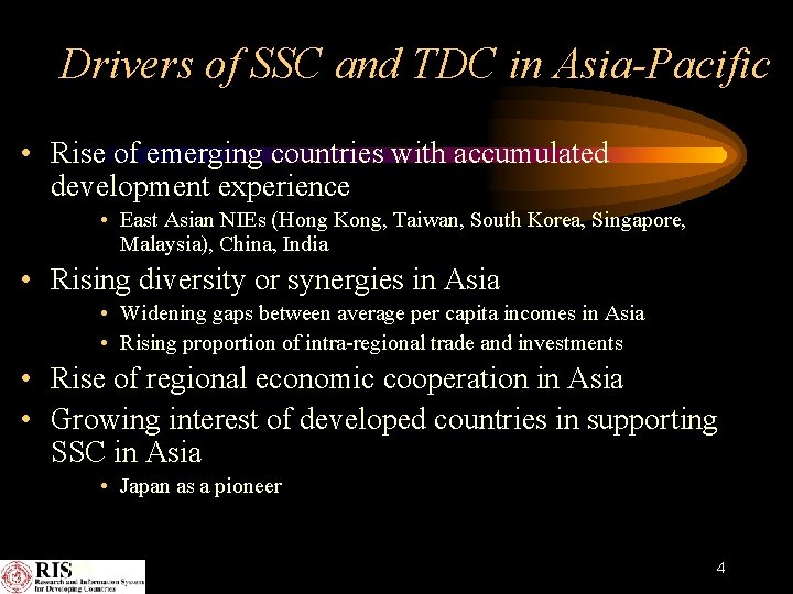 Drivers of SSC and TDC in Asia-Pacific • Rise of emerging countries with accumulated